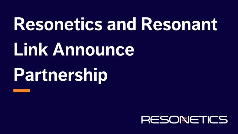 Resonetics and Resonant Link Announce Partnership - Resonetics