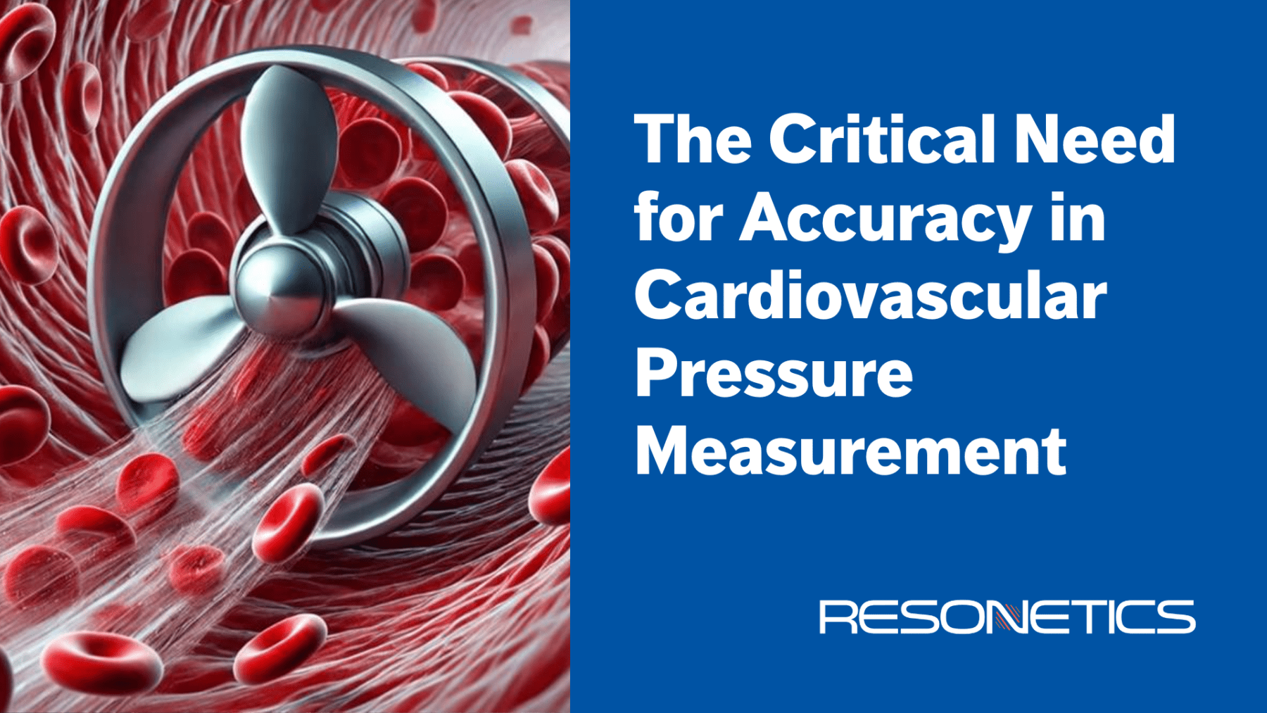 The Critical Need for Accuracy in Cardiovascular Pressure Measurement